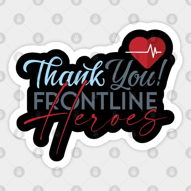 Coronavirus Front Liners Real Heroes-1 Covid-19-Nurses-Doctors-Health Care Workers-Thank you Sticker by Shirty.Shirto
